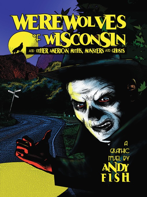 Title details for Werewolves of Wisconsin and Other American Myths, Monsters and Ghosts by Andy Fish - Available